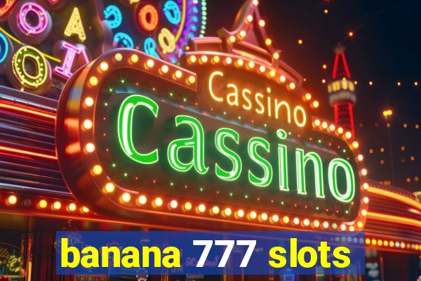 banana 777 slots