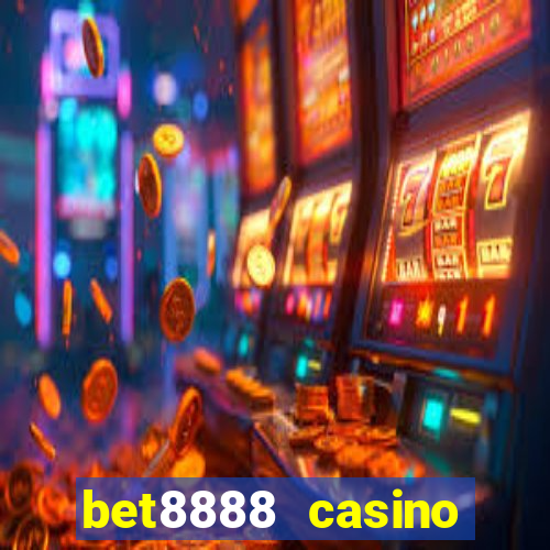 bet8888 casino login registration