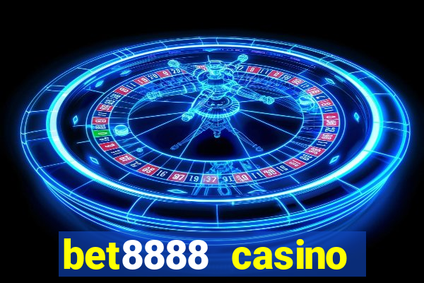 bet8888 casino login registration