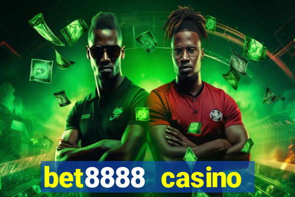 bet8888 casino login registration