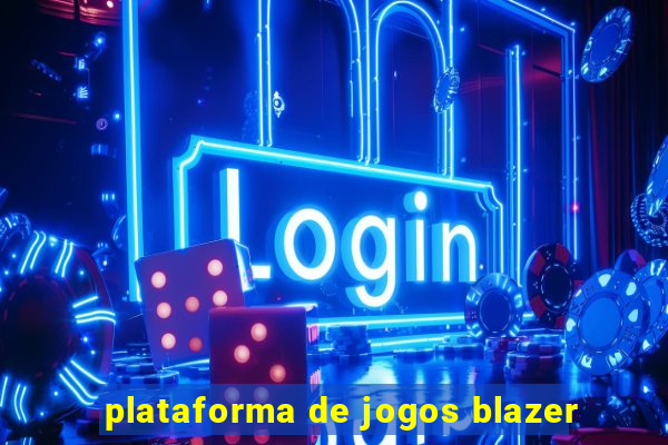 plataforma de jogos blazer