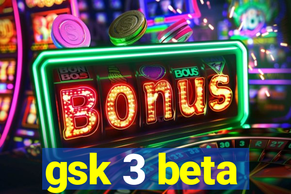 gsk 3 beta