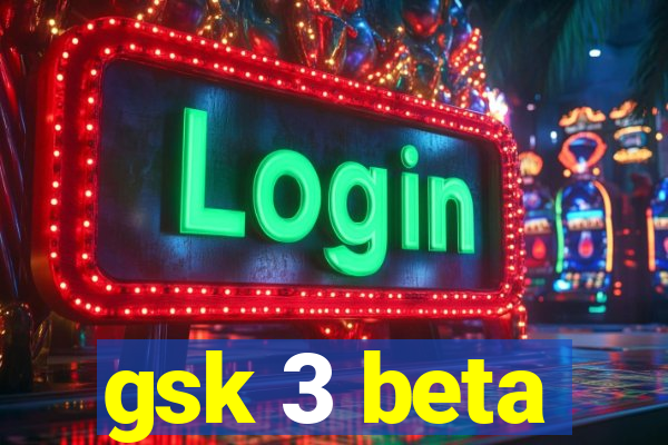 gsk 3 beta