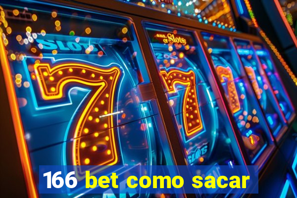 166 bet como sacar