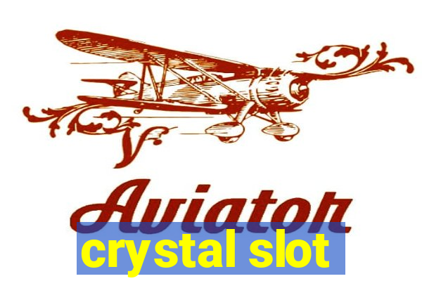 crystal slot