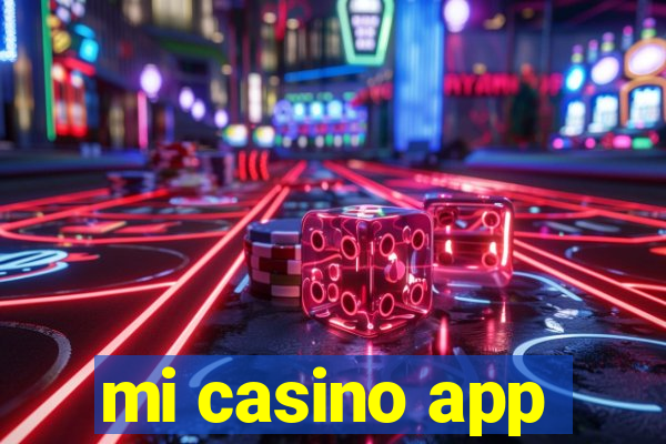 mi casino app