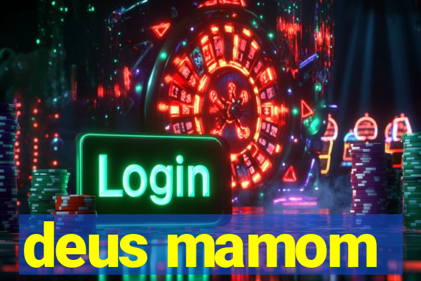 deus mamom