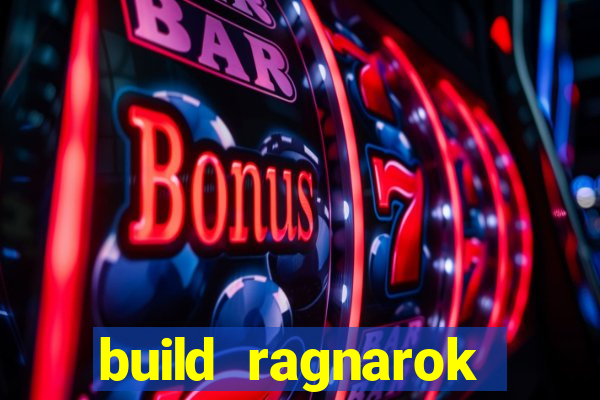 build ragnarok history reborn rag