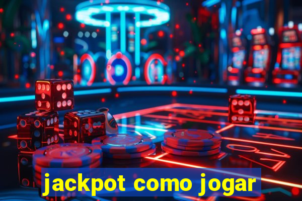 jackpot como jogar