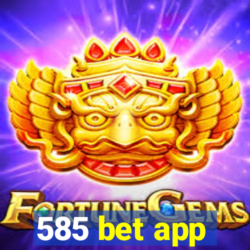 585 bet app