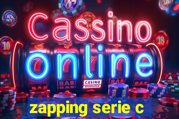 zapping serie c