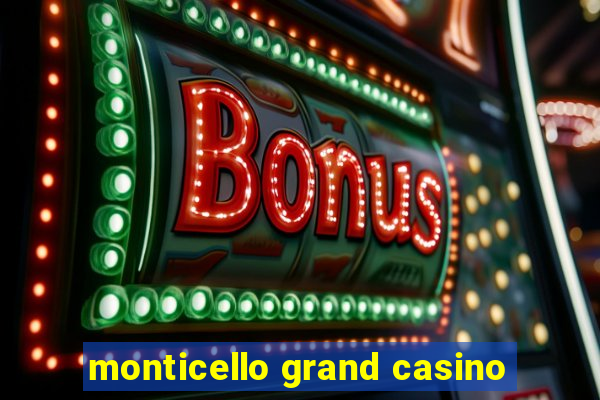 monticello grand casino