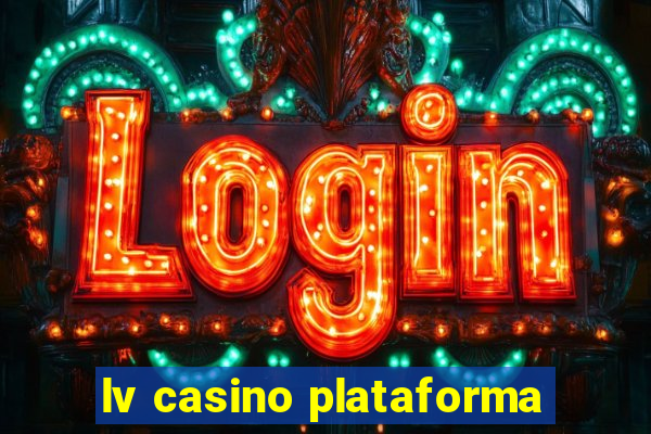 lv casino plataforma