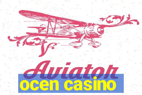 ocen casino