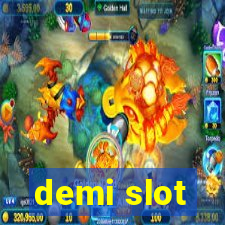 demi slot