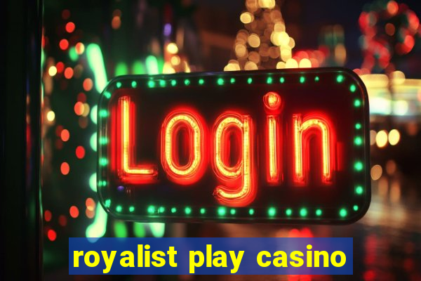 royalist play casino