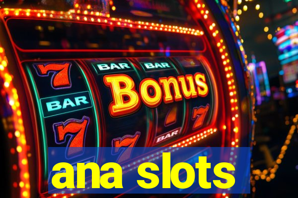 ana slots