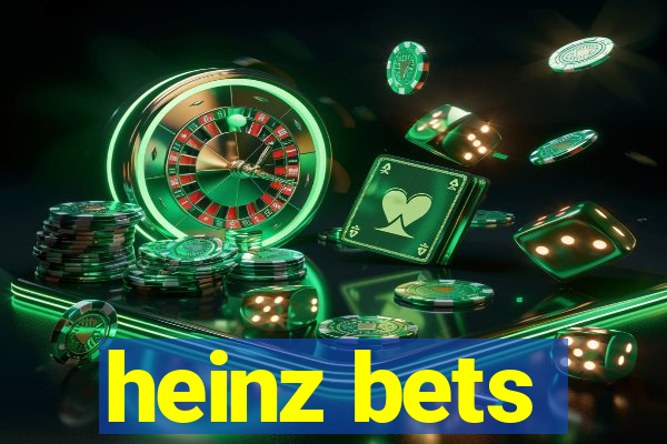 heinz bets