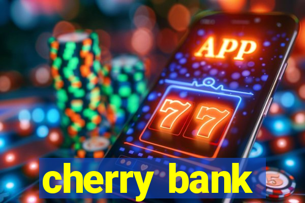 cherry bank