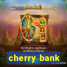 cherry bank