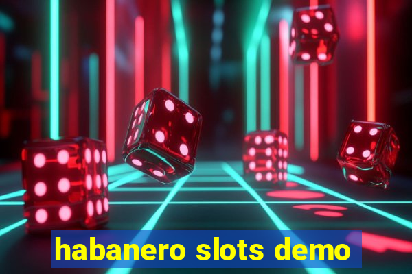 habanero slots demo