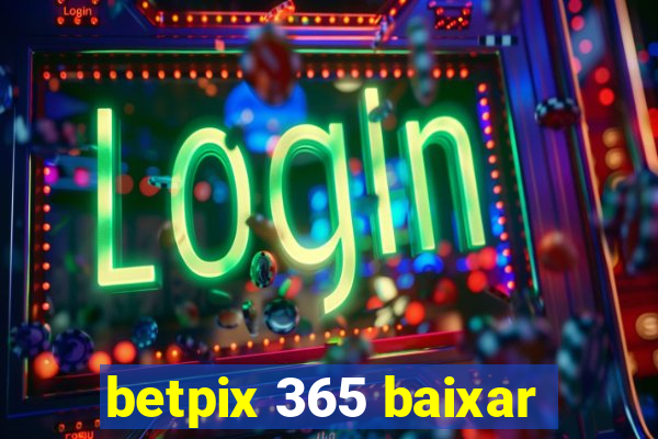 betpix 365 baixar