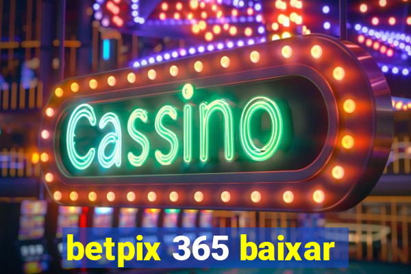 betpix 365 baixar