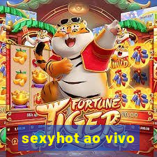 sexyhot ao vivo