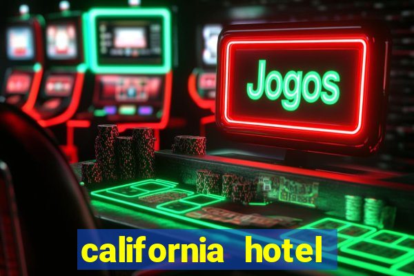 california hotel and casino