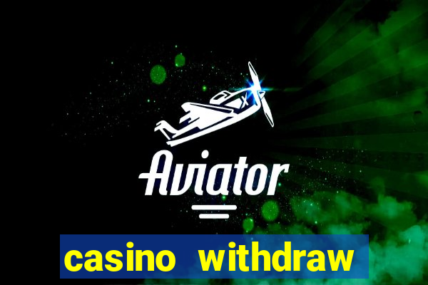 casino withdraw credit card