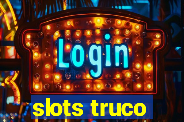 slots truco