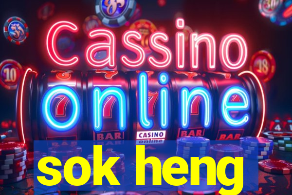 sok heng