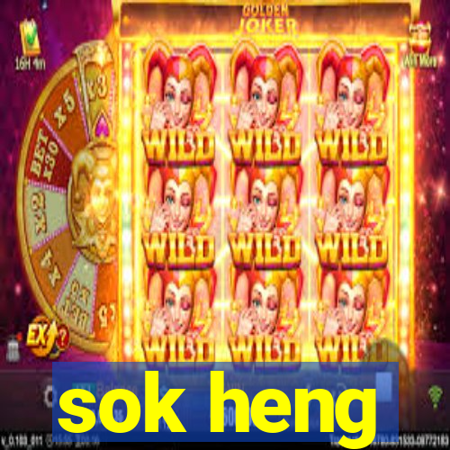 sok heng