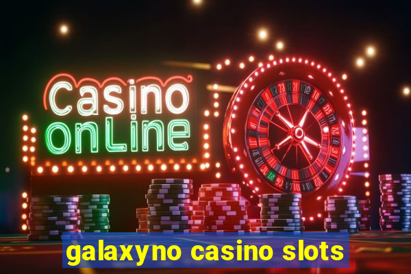 galaxyno casino slots