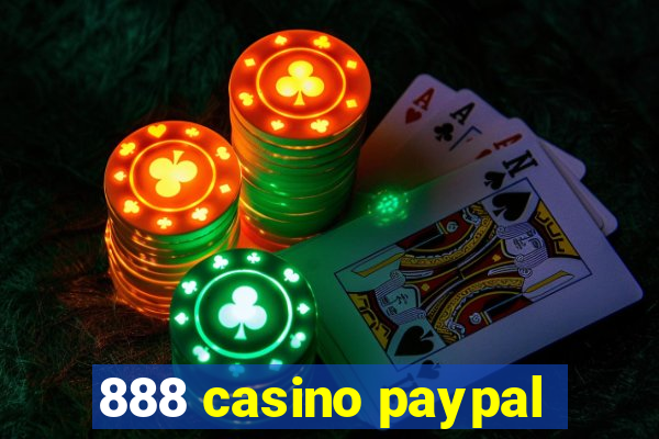 888 casino paypal