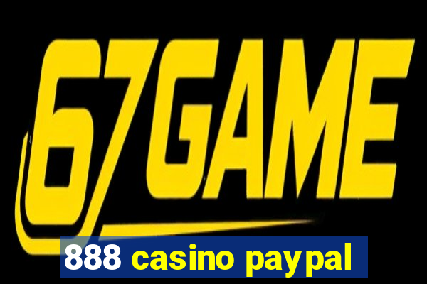 888 casino paypal