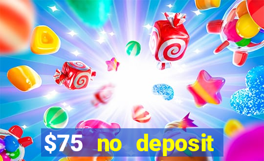 $75 no deposit bonus on sign up casino moons