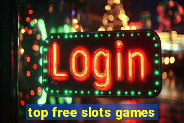 top free slots games