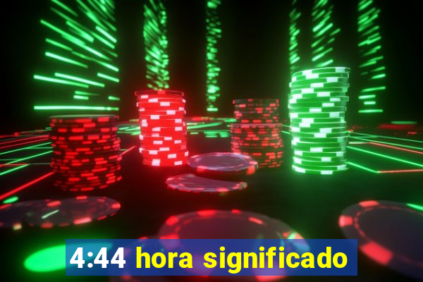 4:44 hora significado