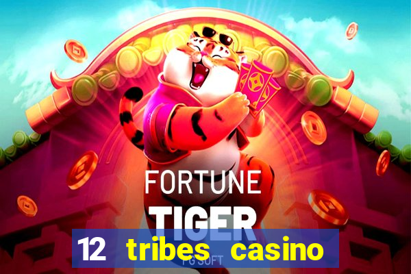 12 tribes casino in omak