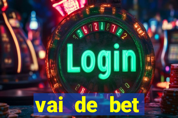 vai de bet patrocina quem