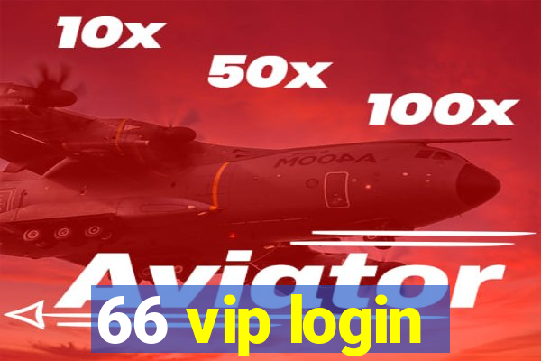 66 vip login