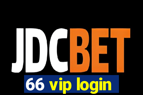 66 vip login