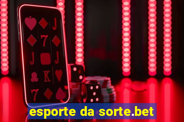 esporte da sorte.bet