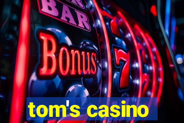 tom's casino