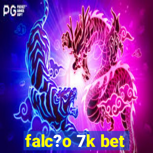 falc?o 7k bet