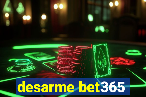 desarme bet365