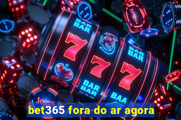 bet365 fora do ar agora