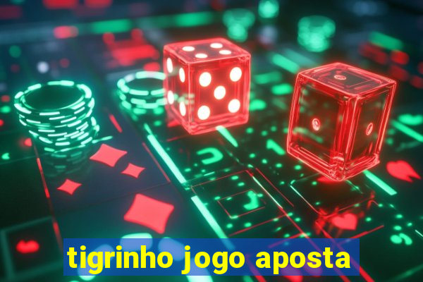 tigrinho jogo aposta