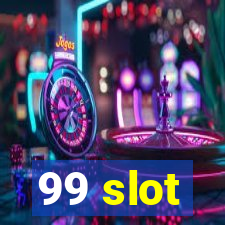 99 slot